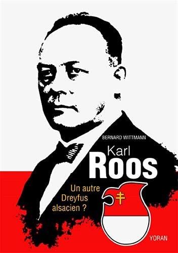 Karl Roos, un autre Dreyfus alsacien ?