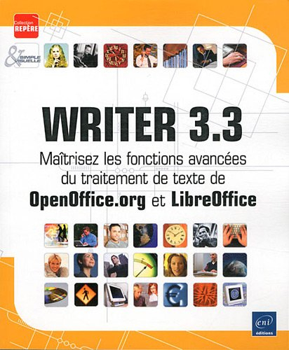 Writer 3.3 : maîtrisez les fonctions avancées du traitement de texte OpenOffice.org et LibreOffice