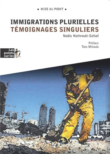 Immigrations plurielles : témoignages singuliers