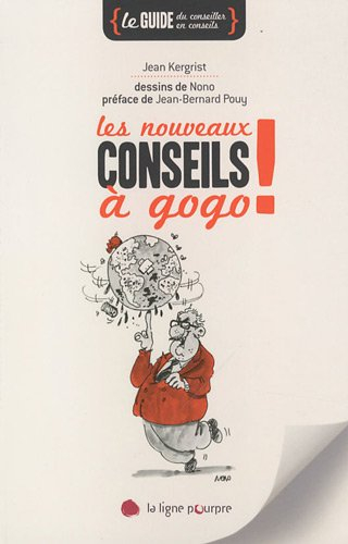 Les nouveaux conseils à gogo ! : le guide du conseiller en conseils