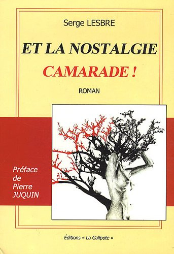 Et la nostalgie camarade !