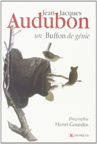 Jean-Jacques Audubon : un Buffon de génie