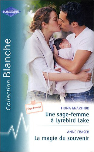 Une sage-femme à Lyrebird Lake. La magie du souvenir : sage-femme