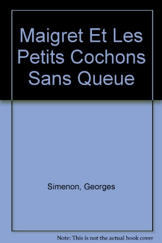 maigret et les petits cochons sans queue