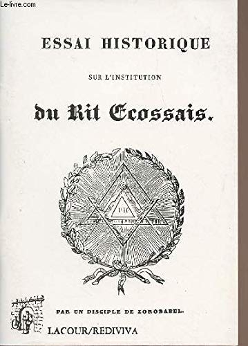 Essai historique sur l'institution du rite écossais