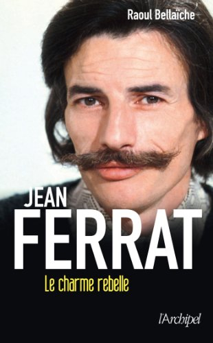 Jean Ferrat : le charme rebelle