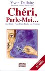 Chéri, parle-moi : dix règles pour faire parler un homme