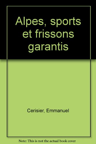 Alpes, sports et frissons garantis