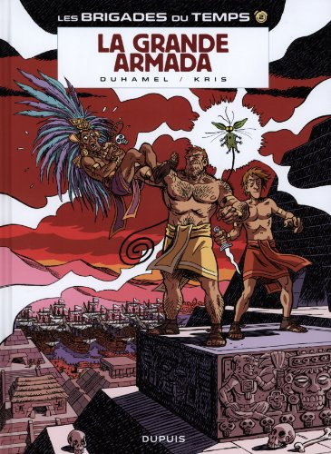 Les brigades du temps. Vol. 2. La Grande Armada