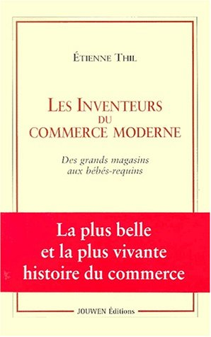 Les inventeurs du commerce moderne : des grands magasins aux bébés-requins