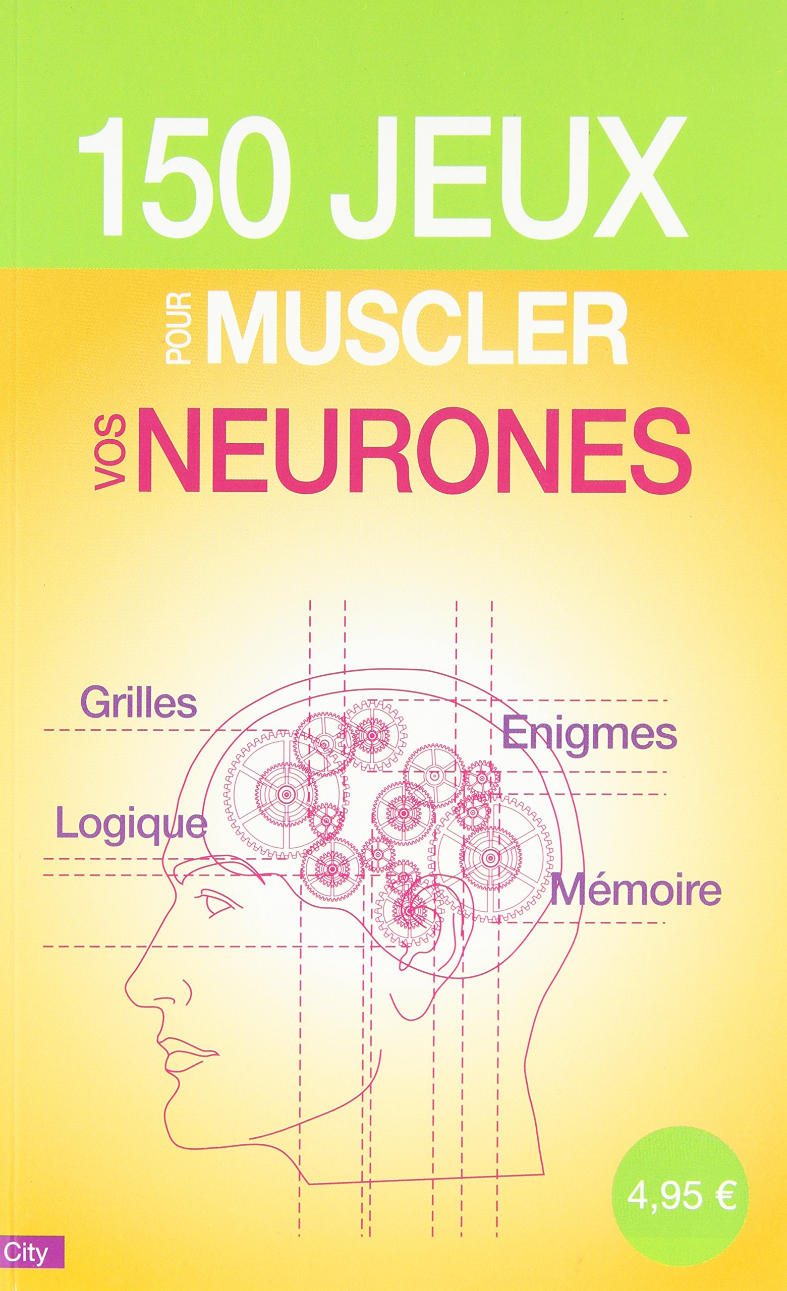 150 jeux pour muscler vos neurones
