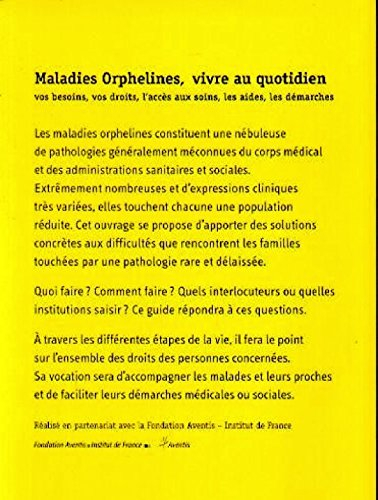 maladies orphelines vivre au quotidien : vos besoins, vos droits, l'acce&#x300,s aux soins, les aide