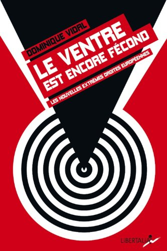 Le ventre est encore fécond : les nouvelles extrêmes droites européennes