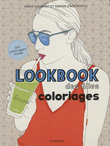Le lookbook des filles : coloriages : 100 coloriages de mode
