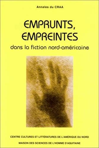 Annales du CRAA, n° 24. Emprunts, empreintes dans la fiction nord-américaine