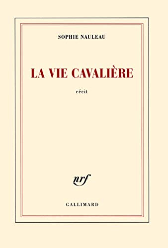 La vie cavalière : récit