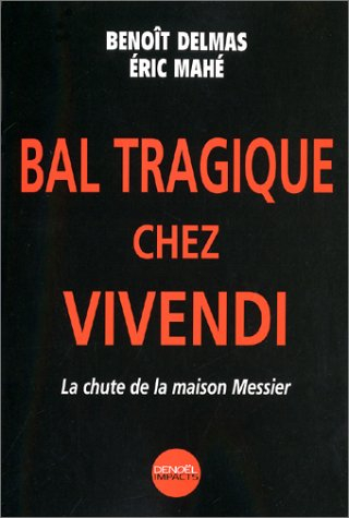 Bal tragique chez Vivendi : la chute de la maison Messier