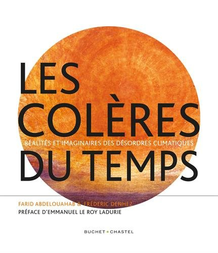 Les colères du temps : réalités et imaginaires des désordres climatiques