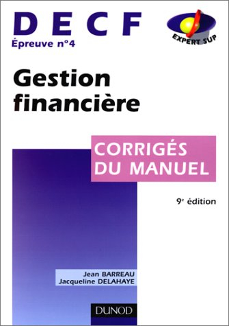 DECF, épreuve n°4. Gestion financière. Corrigés du manuel