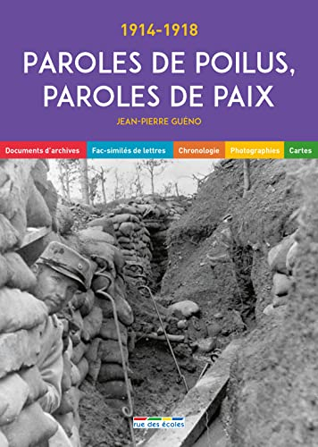Paroles de poilus, paroles de paix : 1914-1918 : documents d'archives, fac-similés de lettres, chron