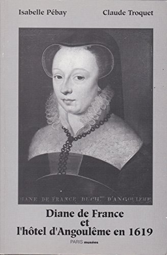 Diane de France et l'hôtel d'Angoulême en 1619