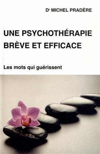 Une psychothérapie brève et efficace : trouver les mots qui guérissent