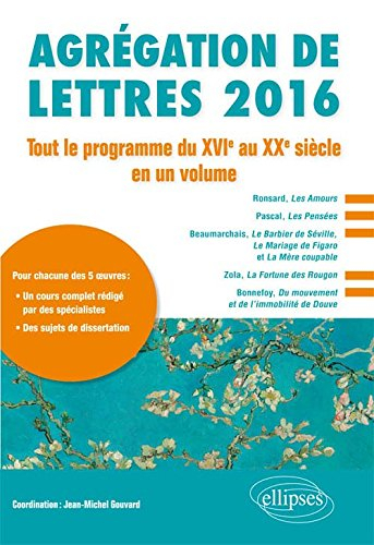Agrégation de lettres 2016 : tout le programme du XVIe au XXe siècle en un volume
