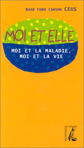 Moi et elle : moi et la vie, moi contre la mort
