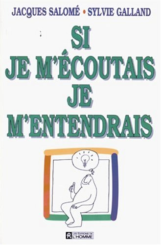 si je m'écoutais, je m'entendrais