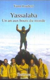 Yassalaba : un an aux bouts du monde