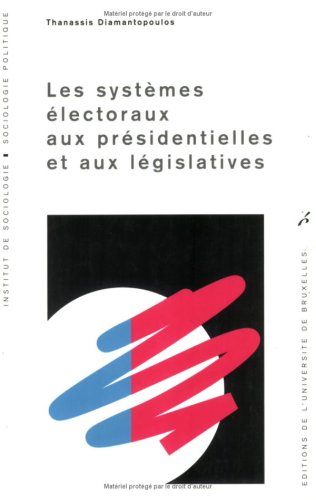 Les systèmes électoraux aux présidentielles et aux législatives