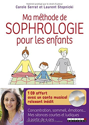 ma méthode de sophrologie pour les enfants : concentration, sommeil, émotions : mes séances courtes 