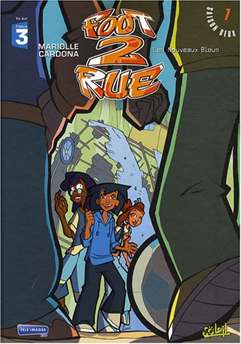 Foot 2 rue. Vol. 7. Les nouveaux Bleus
