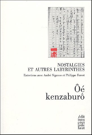 Nostalgies et autres labyrinthes : entretiens avec André Siganos et Philippe Forest