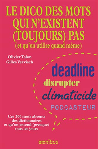 Le dico des mots qui n'existent (toujours) pas (et qu'on utilise quand même) : ces 200 mots absents 