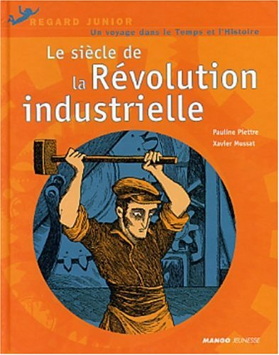 Le siècle de la révolution industrielle