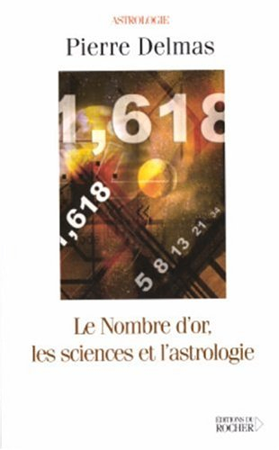 Le nombre d'or, les sciences et l'astrologie