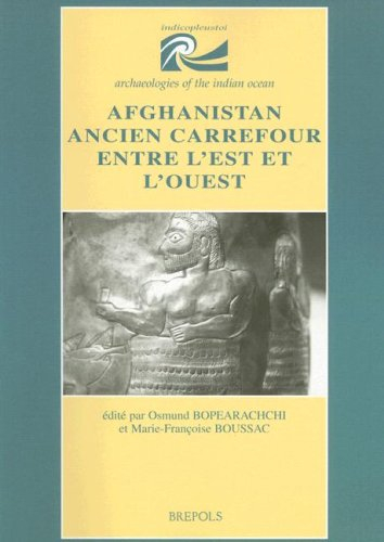 Afghanistan : ancien carrefour entre l'Est et l'Ouest : actes du colloque international