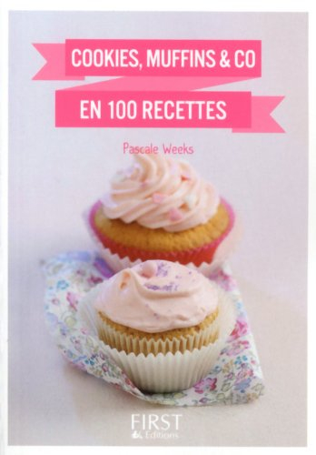 Cookies, muffins & co en 100 recettes