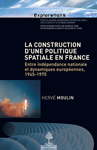 La construction d'une politique spatiale en France : Entre indépendance national
