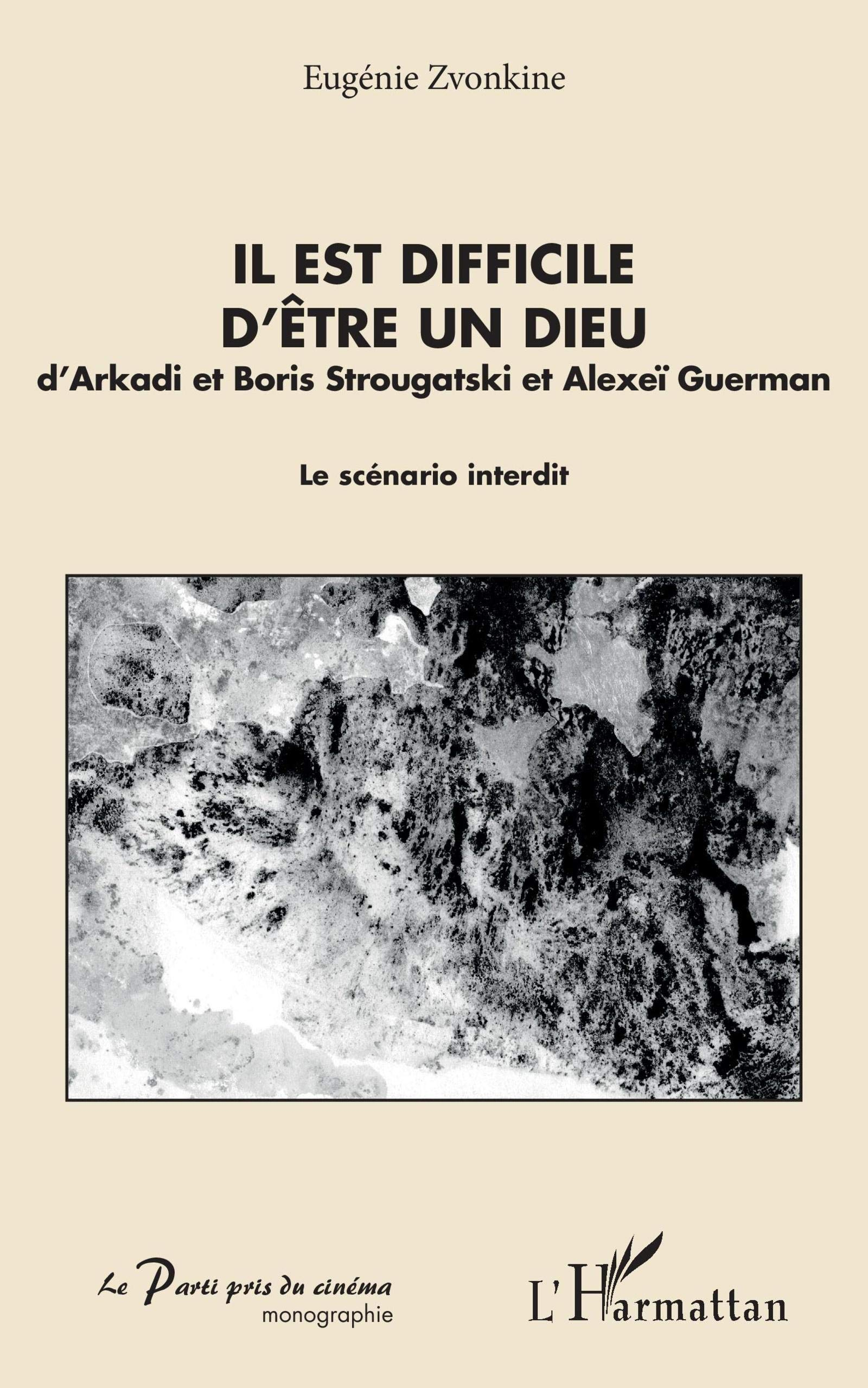 Il est difficile d'être un dieu : d'Arkadi et Boris Strougatski et Alexeï Guerman : le scénario inte