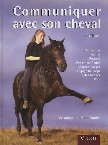 Communiquer avec son cheval : motivation, amitié, respect, mise en confiance, apprentissages, langag
