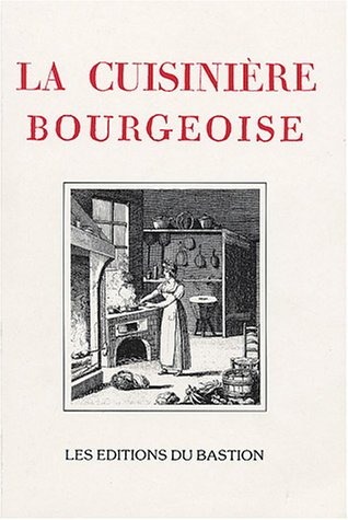 la cuisinière bourgeoise suivie de l'office : a l'usage de tous ceux qui se mêlent de la dépense des