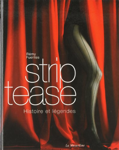 Strip-tease : histoire et légendes