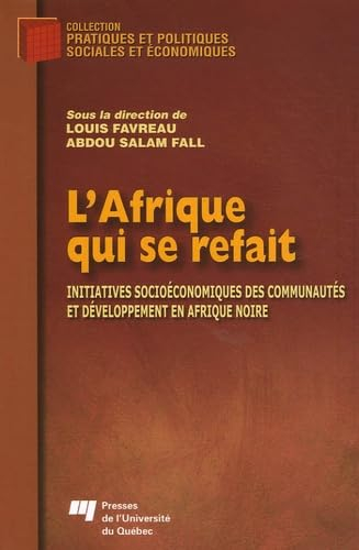 L'Afrique qui se refait: Initiatives socioéconomiques des communautés et développement en Afrique no