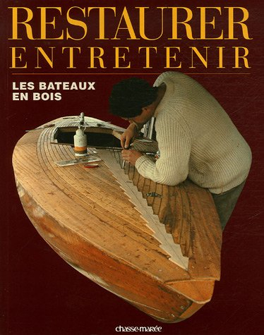 Restaurer, entretenir les bateaux en bois