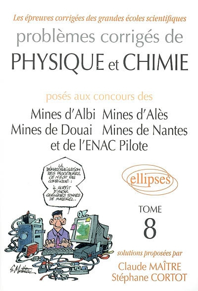 Problèmes corrigés de physique et chimie : posés aux concours des Mines d'Albi, Mines d'Alès, Mines 