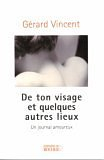 De ton visage et quelques autres lieux : un journal amoureux