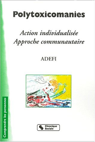Polytoxicomanies : action individualisée, approche communautaire, expériences franco-sénégalaise