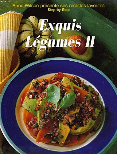 Exquis légumes. Vol. 2
